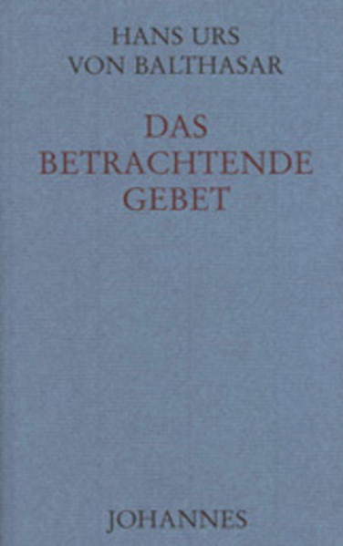 Produktbild: Das betrachtende Gebet | Hans Urs Balthasar