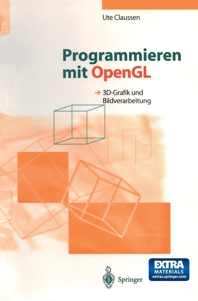 Produktbild: Programmieren mit OpenGL | Ute Claussen, Josef Pöpsel