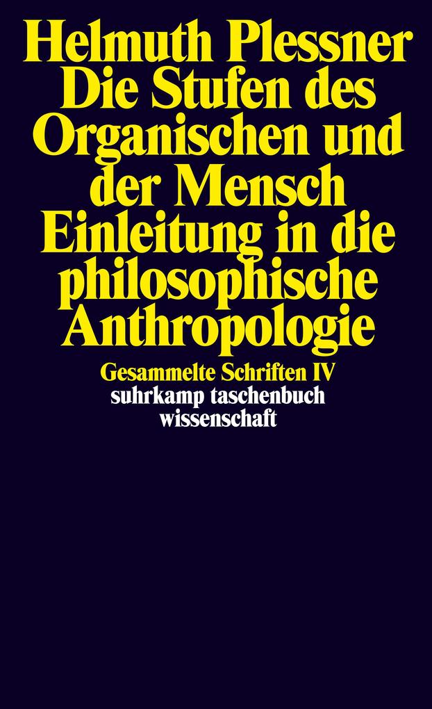 Helmuth Plessner: Die Stufen Des Organischen Und Der Mensch. Einleitung ...