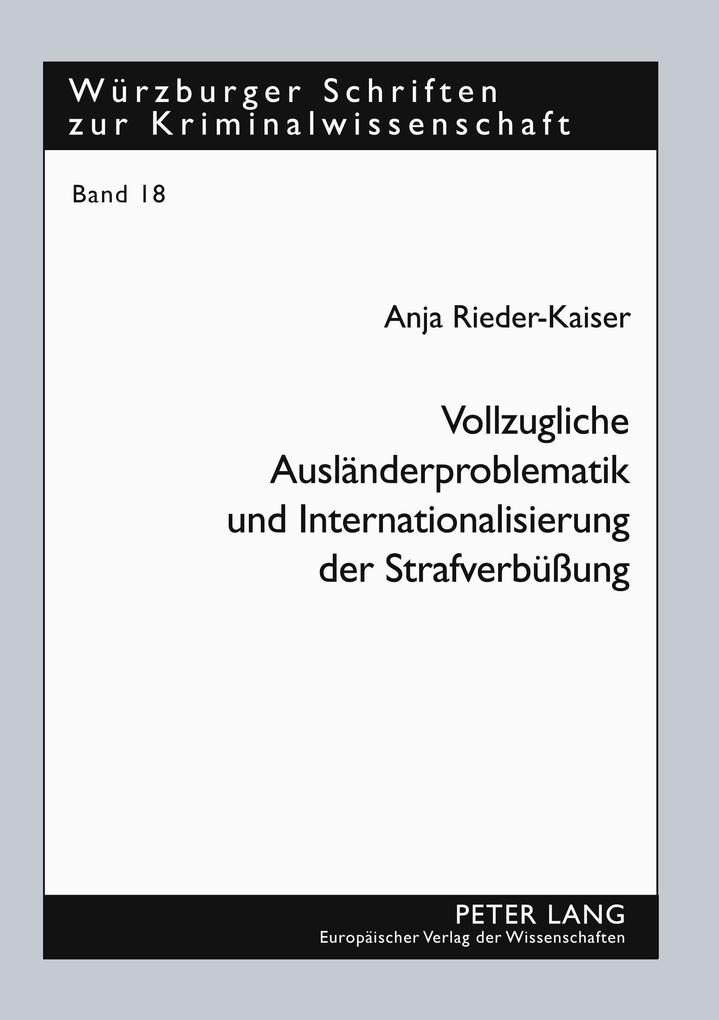 Produktbild: Vollzugliche Ausländerproblematik und Internationalisierung der Strafverbüßung | Anja Rieder-Kaiser