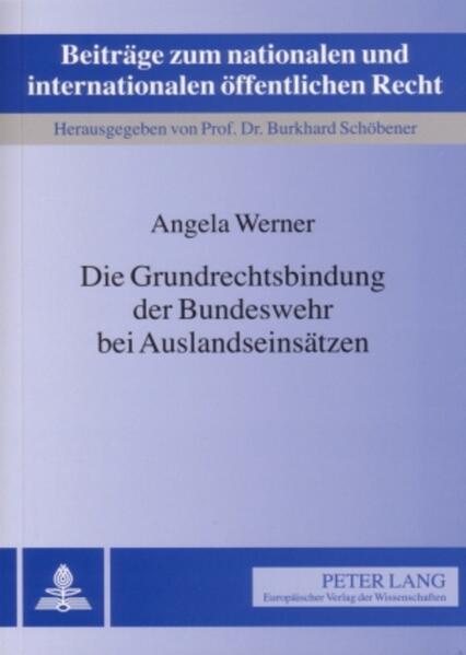 Produktbild: Die Grundrechtsbindung der Bundeswehr bei Auslandseinsätzen | Angela Werner