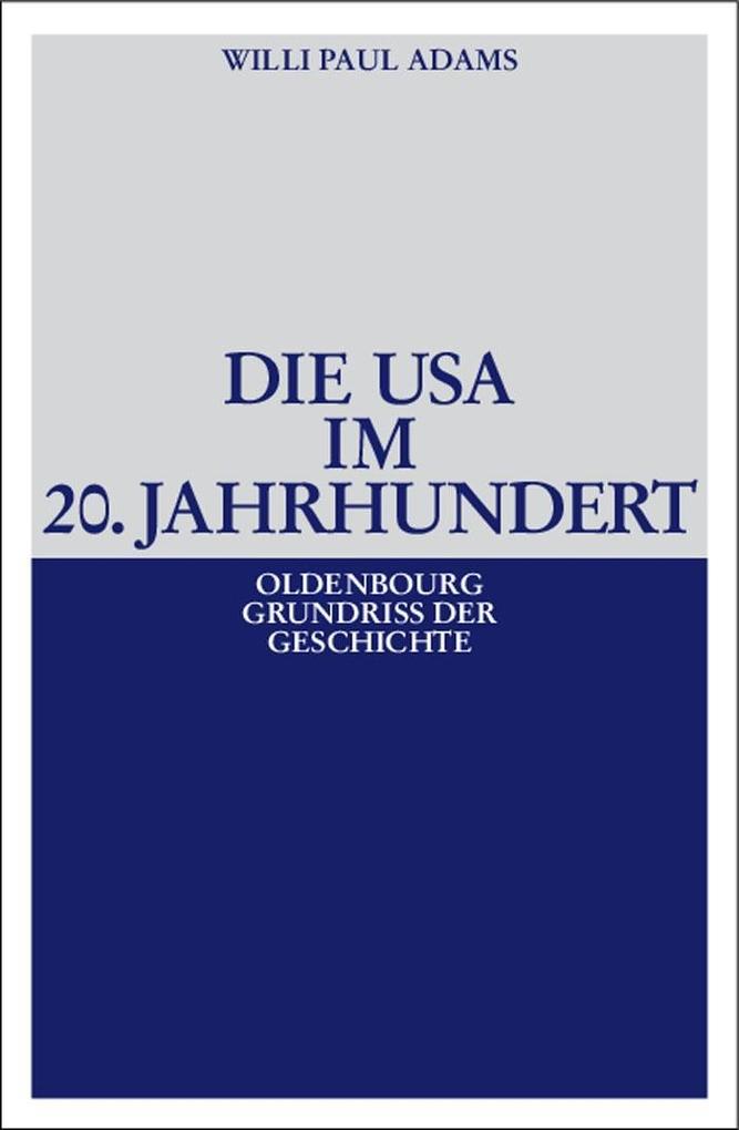 Produktbild: Die USA im 20. Jahrhundert | Willi Paul Adams