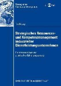 Produktbild: Strategisches Ressourcen- und Kompetenzmanagement industrieller Dienstleistungsunternehmen | Tim Moog