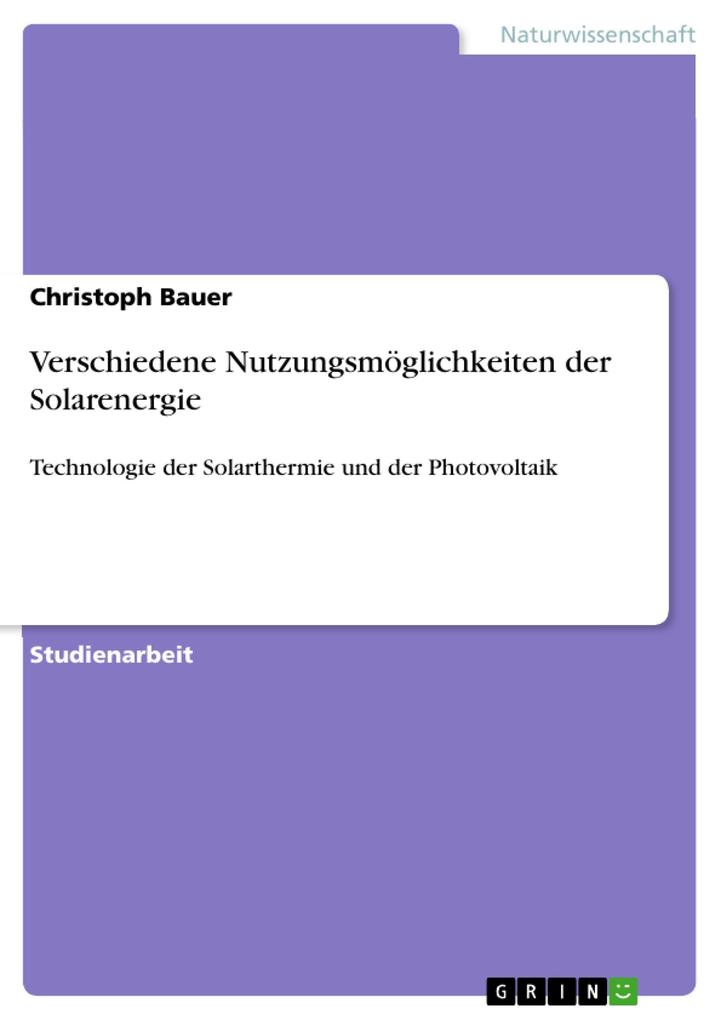 Produktbild: Verschiedene Nutzungsmöglichkeiten der Solarenergie | Christoph Bauer