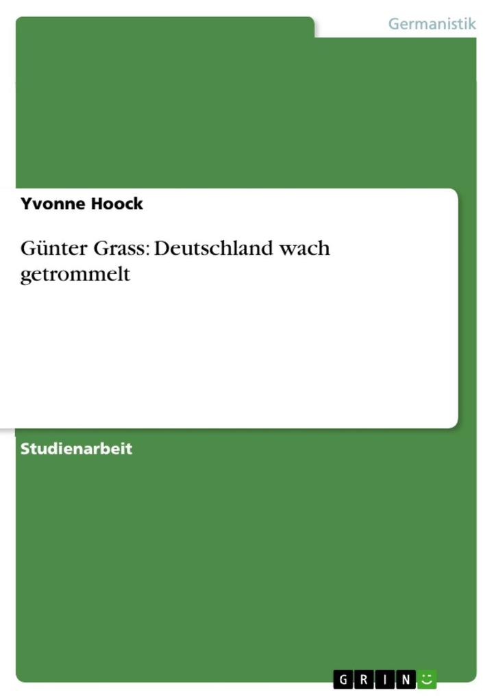 Produktbild: Günter Grass: Deutschland wach getrommelt | Yvonne Hoock