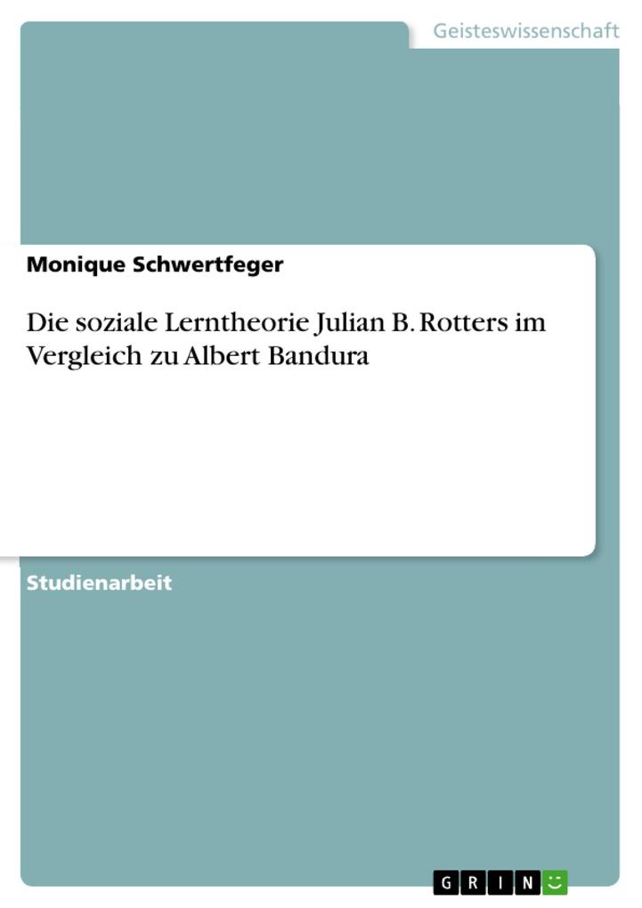 Produktbild: Die soziale Lerntheorie Julian B. Rotters im Vergleich zu Albert Bandura | Monique Schwertfeger