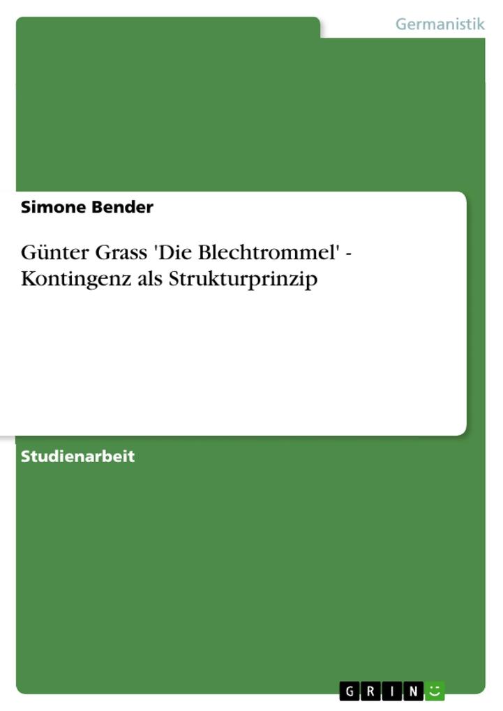 Produktbild: Günter Grass 'Die Blechtrommel' - Kontingenz als Strukturprinzip | Simone Bender