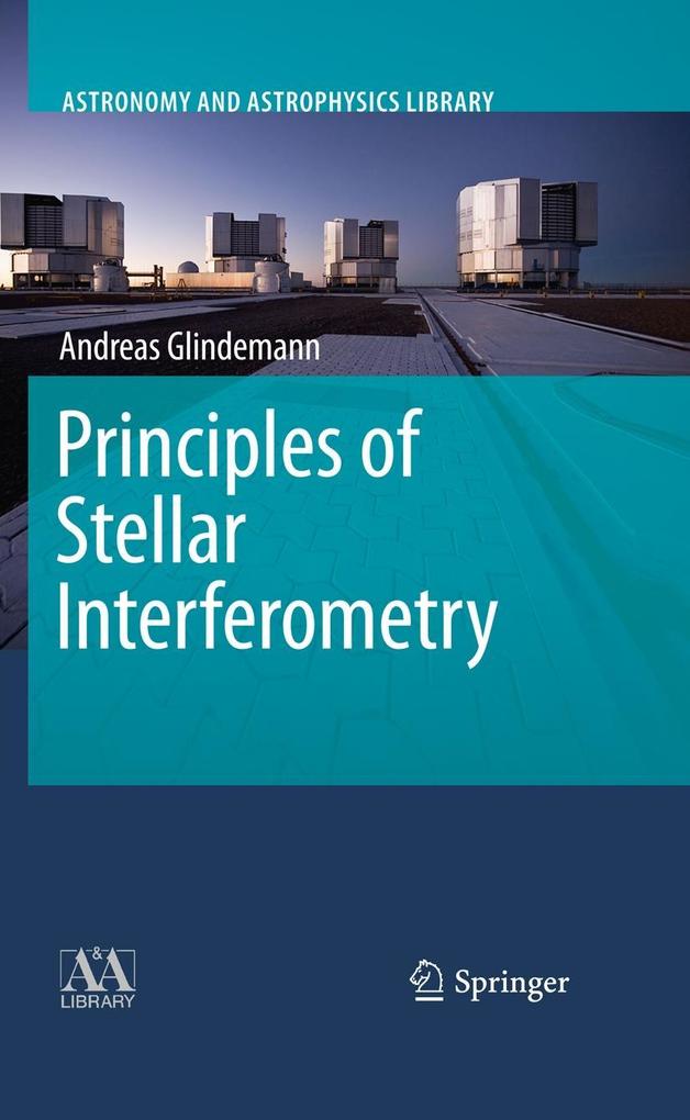 Produktbild: Principles of Stellar Interferometry | Andreas Glindemann
