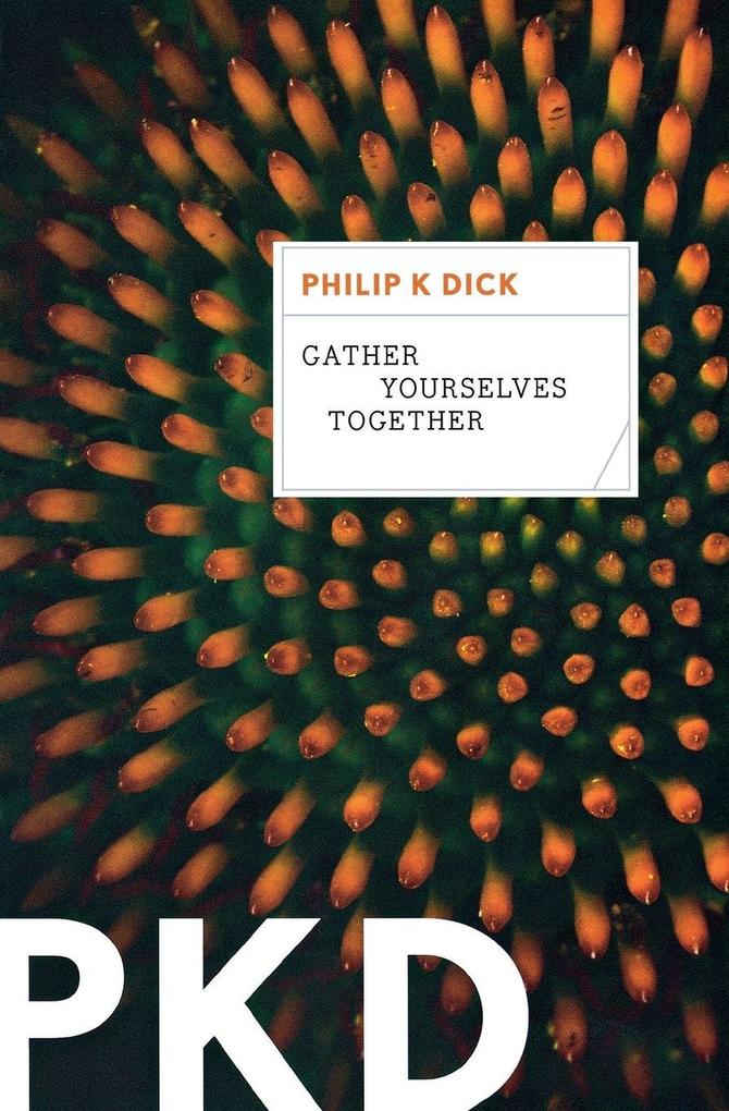 Produktbild: Gather Yourselves Together | Philip K Dick