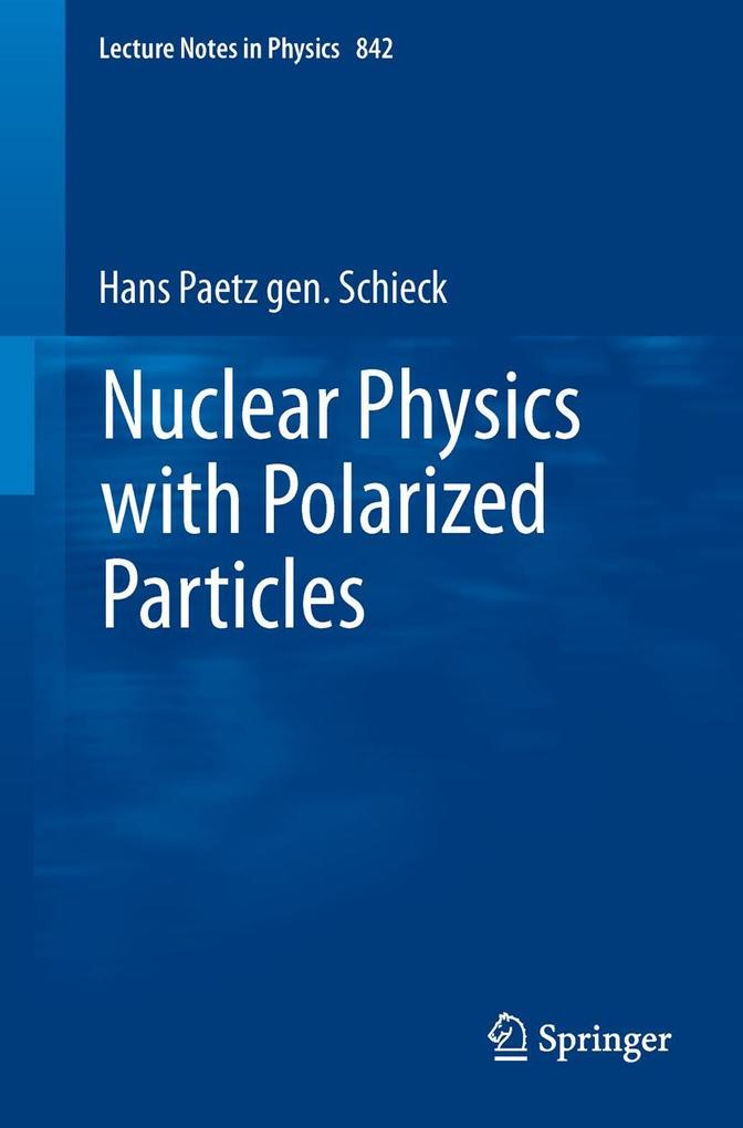 Produktbild: Nuclear Physics with Polarized Particles | Hans Paetz gen. Schieck