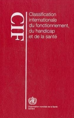 Classification Internationale Du Fonctionnement, Du Handicap Et de la Santé (Cif) als Buch (gebunden)