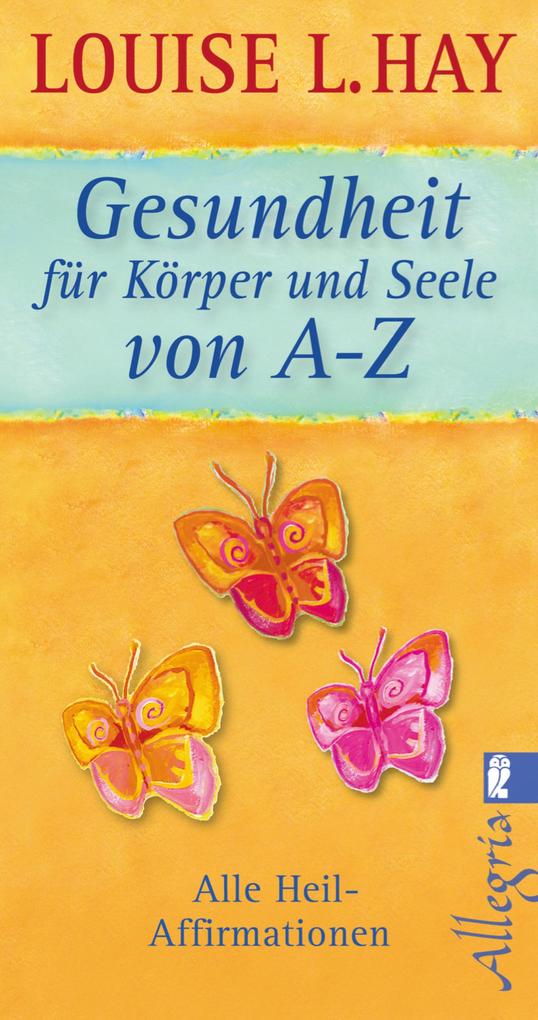 Produktbild: Gesundheit für Körper und Seele von A-Z | Louise L. Hay
