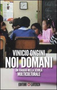 Produktbild: Noi domani. Un viaggio nella scuola multiculturale | Vinicio Ongini
