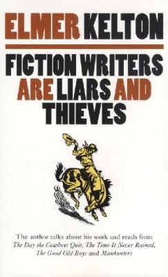 Produktbild: Fiction Writers Are Liars and Thieves | Elmer Kelton