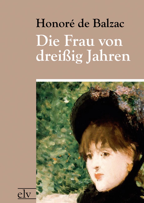 Produktbild: Die Frau von dreißig Jahren | Honor de Balzac