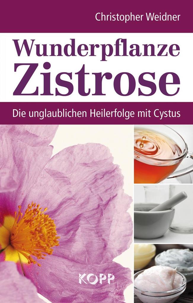 Produktbild: Wunderpflanze Zistrose | Christopher Weidner