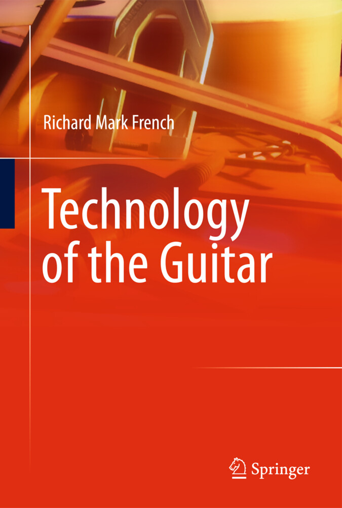 Technology of the Guitar als Buch (gebunden)