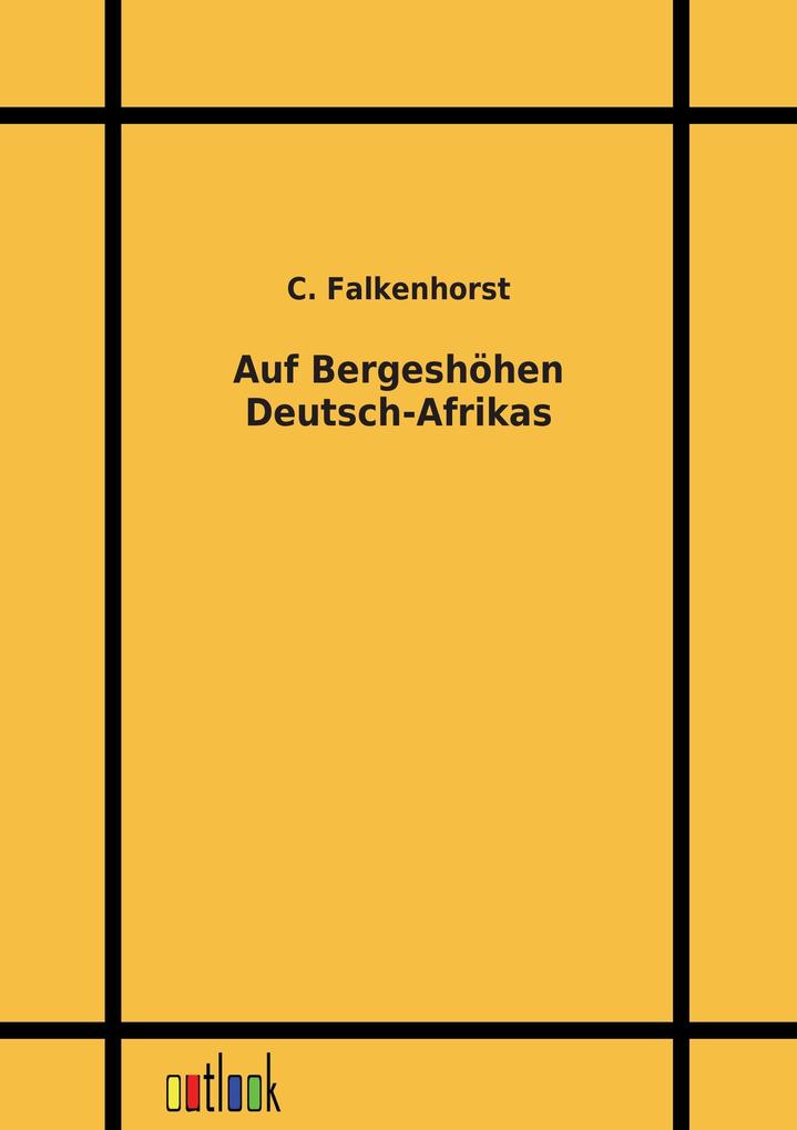 Auf Bergeshöhen Deutsch-Afrikas als Buch (kartoniert)