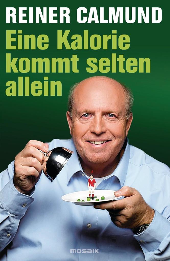 Produktbild: Eine Kalorie kommt selten allein | Reiner Calmund