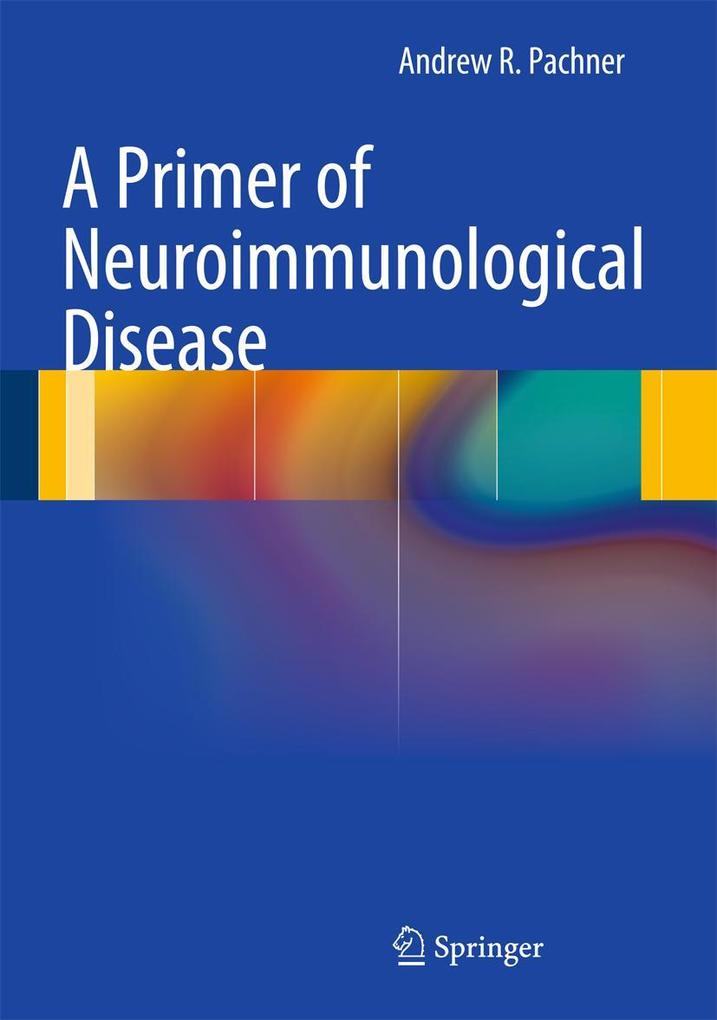 Produktbild: A Primer of Neuroimmunological Disease | Andrew R. Pachner