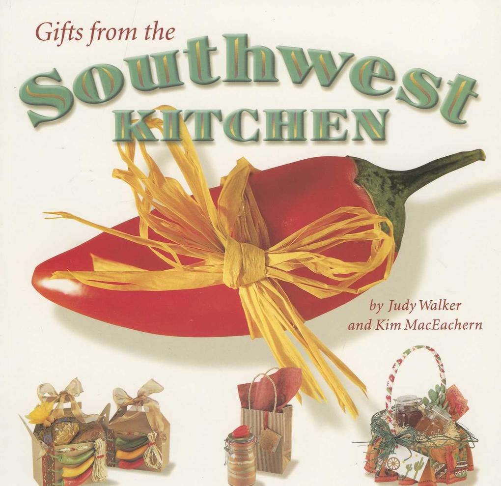 Produktbild: Gifts from the Southwest Kitchen | Judy Walker, Kim MacEachern