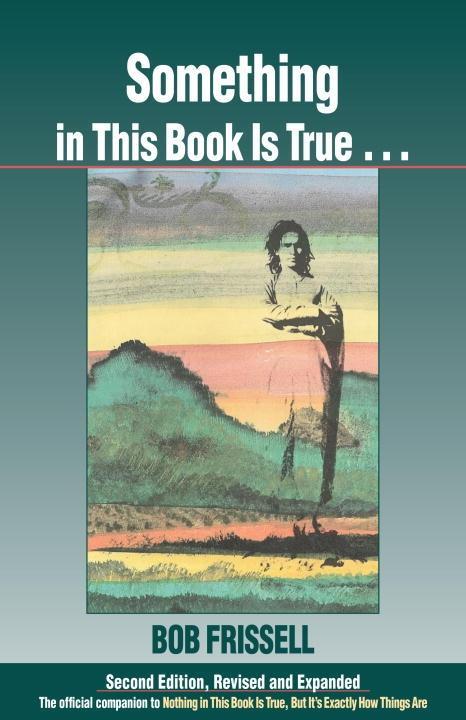 Produktbild: Something in This Book Is True, Second Edition | Bob Frissell