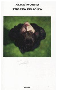 Produktbild: Troppa felicità | Alice Munro