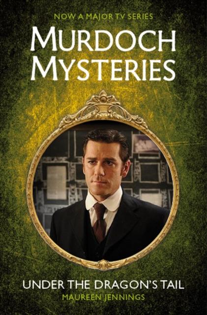 Produktbild: Murdoch Mysteries - Under the Dragon's Tail | Maureen Jennings