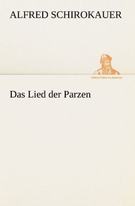 Produktbild: Das Lied der Parzen | Alfred Schirokauer
