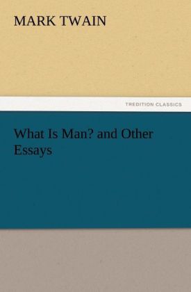 Produktbild: What Is Man? and Other Essays | Mark Twain