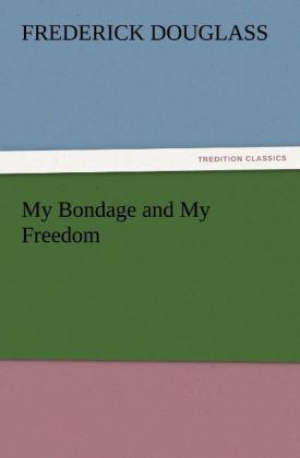 Produktbild: My Bondage and My Freedom | Frederick Douglass