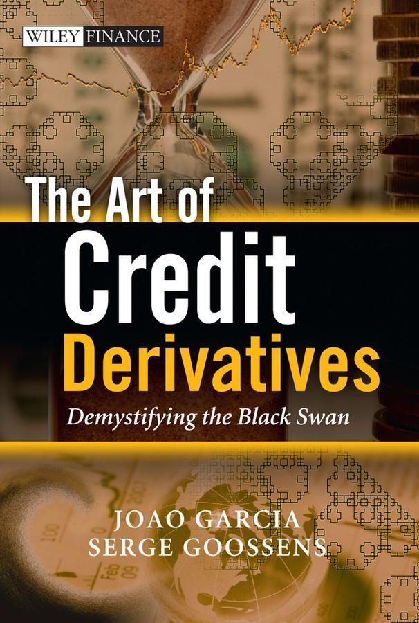 Produktbild: The Art of Credit Derivatives | Joao Garcia, Serge Goossens