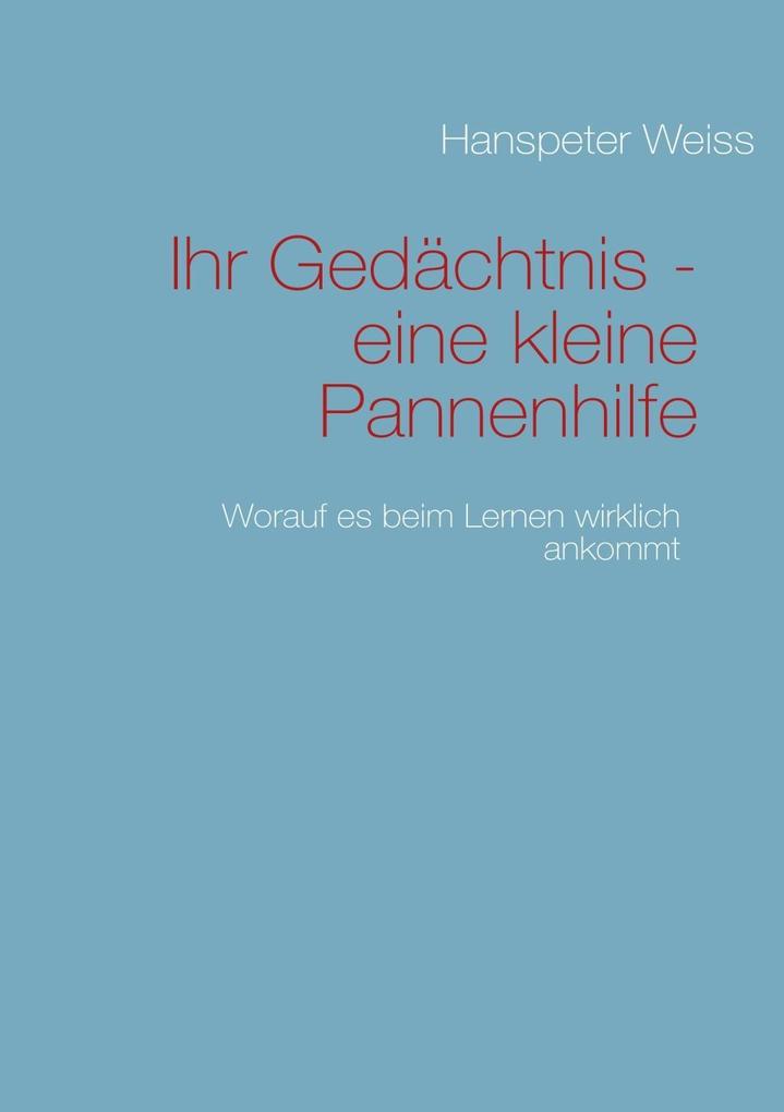 Produktbild: Ihr Gedächtnis - eine kleine Pannenhilfe | Hanspeter Weiss