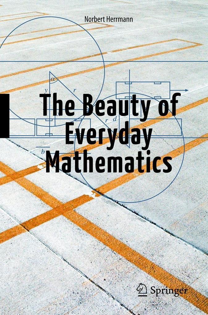 Produktbild: The Beauty of Everyday Mathematics | Norbert Herrmann