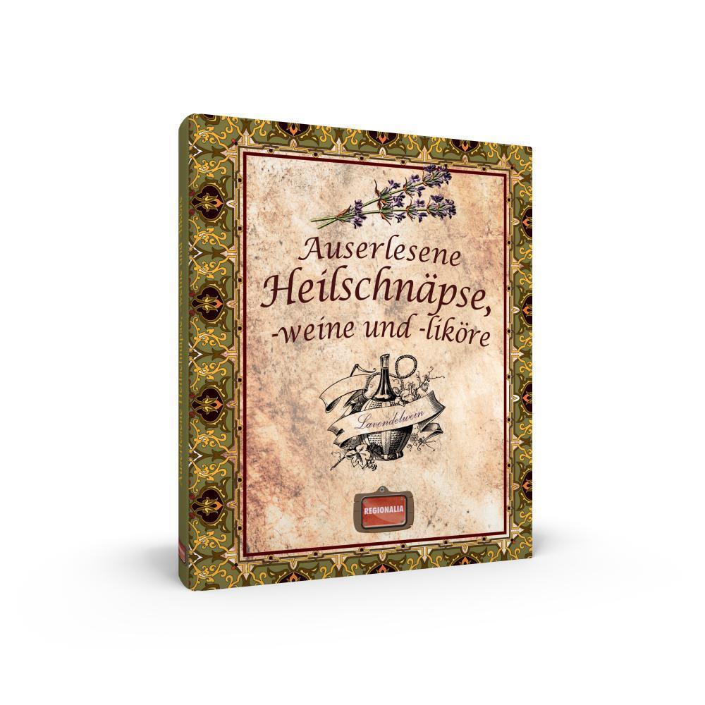 Weitere Ansicht: Auserlesene Heilschnäpse, -weine und -liköre