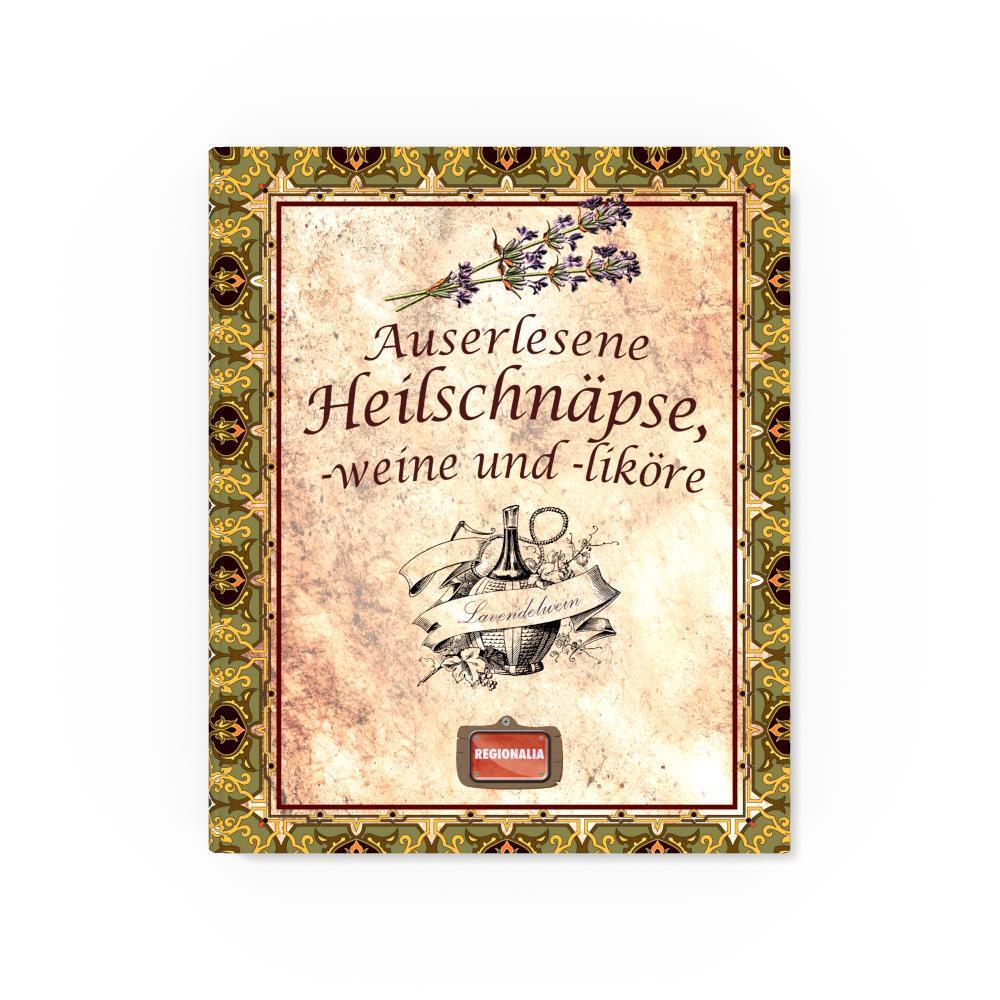 Weitere Ansicht: Auserlesene Heilschnäpse, -weine und -liköre