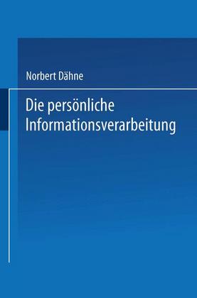 Weitere Ansicht: Die persönliche Informationsverarbeitung | Norbert Dähne