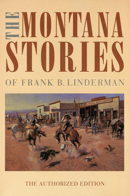 The Montana Stories of Frank B. Linderman als Taschenbuch