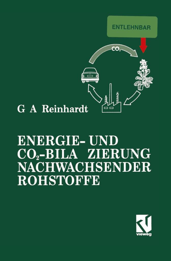 Produktbild: Energie- und CO2-Bilanzierung Nachwachsender Rohstoffe | Guido A. Reinhardt