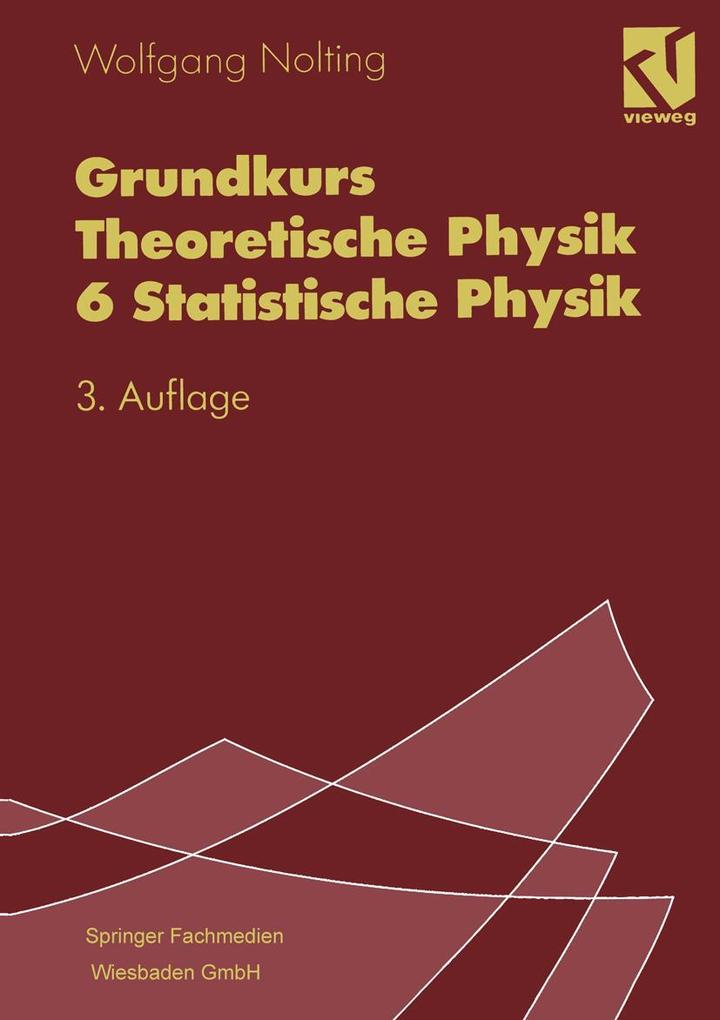 Produktbild: Grundkurs Theoretische Physik 6 Statistische Physik | Wolfgang Nolting