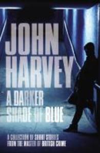 Produktbild: A Darker Shade of Blue | John Harvey