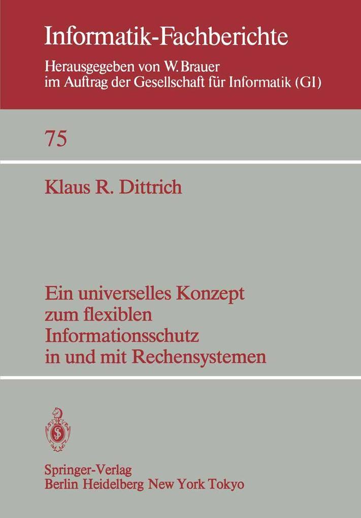 Produktbild: Ein universelles Konzept zum flexiblen Informationsschutz in und mit Rechensystemen | K. R. Dittrich