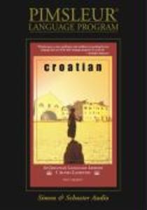 Croatian: Learn to Speak and Understand Croatian with Pimsleur Language Programs als Hörbuch Kassette
