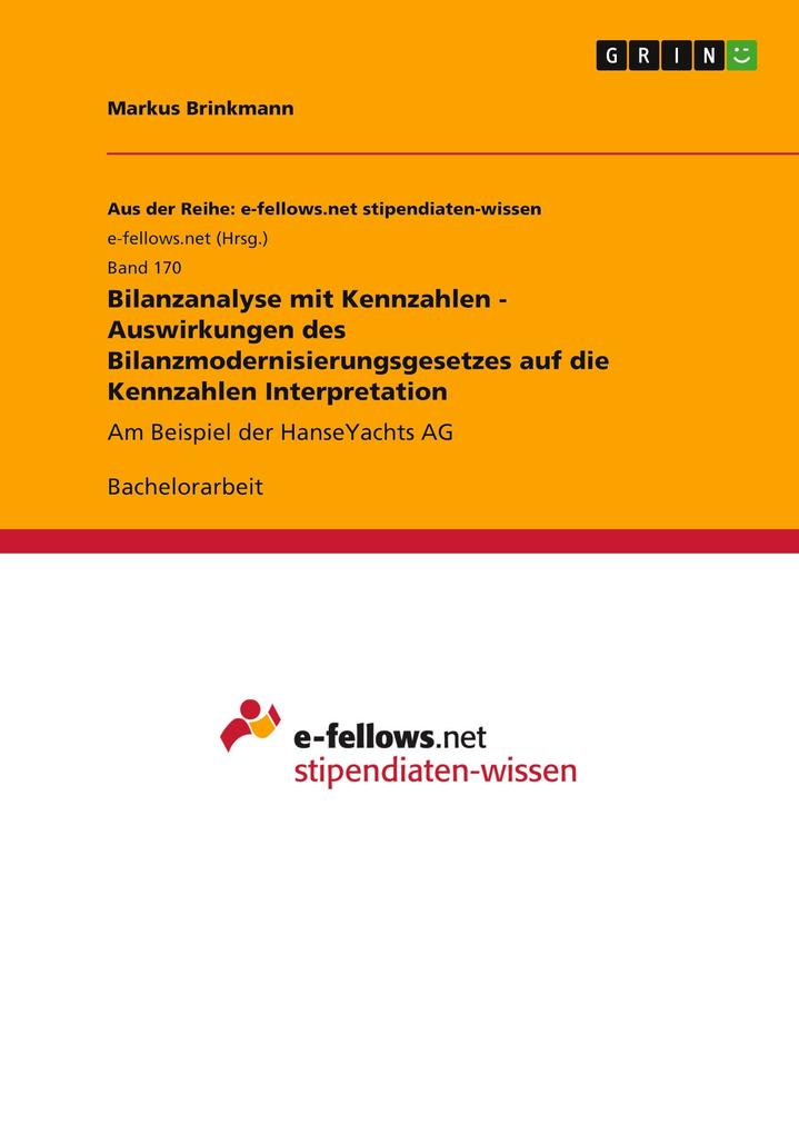 Produktbild: Bilanzanalyse mit Kennzahlen - Auswirkungen des Bilanzmodernisierungsgesetzes auf die Kennzahlen Interpretation | Markus Brinkmann