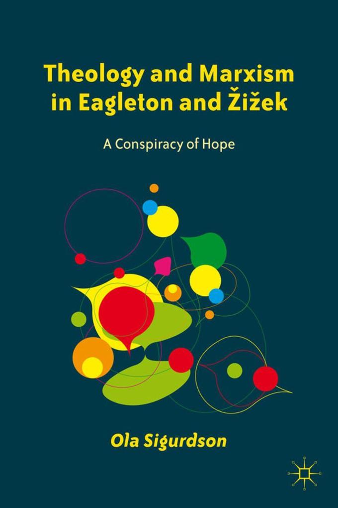 Produktbild: Theology and Marxism in Eagleton and Zizek | O. Sigurdson