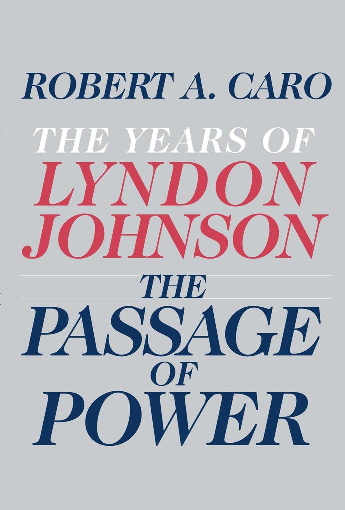 Produktbild: The Passage of Power | Robert A Caro