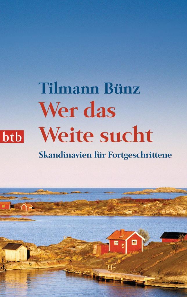 Produktbild: Wer das Weite sucht | Tilmann Bünz