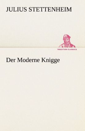 Produktbild: Der Moderne Knigge | Julius Stettenheim