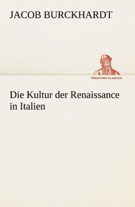 Produktbild: Die Kultur der Renaissance in Italien | Jacob Burckhardt