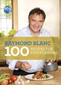 Produktbild: My Kitchen Table: 100 Recipes for Entertaining | Raymond Blanc